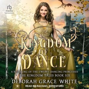 Kingdom of Dance, Deborah Grace White