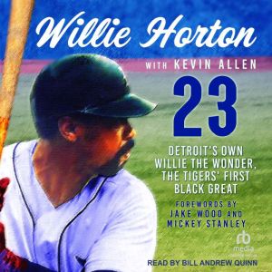 Willie Horton 23, Kevin Allen