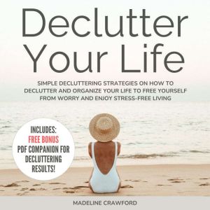 Declutter Your Life, Madeline Crawford