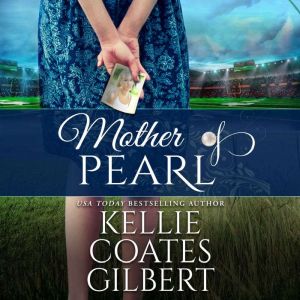 Mother of Pearl, Kellie Coates Gilbert