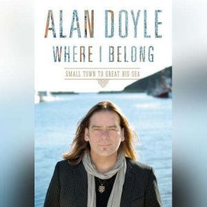 Where I Belong, Alan Doyle