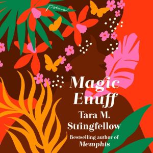 Magic Enuff, Tara M. Stringfellow