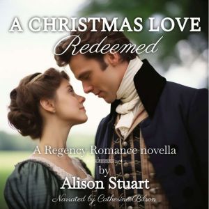 A Christmas Love Redeemed, Alison Stuart