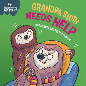 Grandpa Sloth Needs Help, Sue Graves