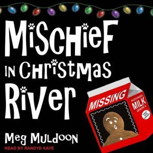 Mischief in Christmas River, Meg Muldoon