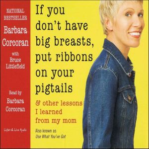 If You Dont Have Big Breasts, Put Ri..., Barbara Corcoran