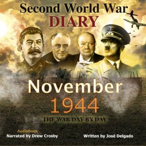 Second World War Diary November 1944..., Jose Delgado
