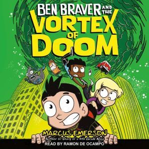 Ben Braver and the Vortex of Doom, Marcus Emerson