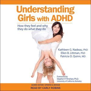 Understanding Girls with ADHD, PhD Littman