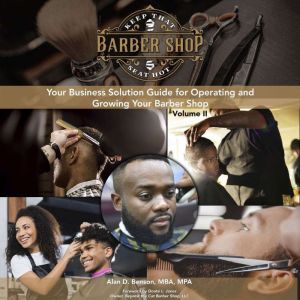 Keep That Seat Hot!: Your Business Solution Guide for Operating and Growing Your Barbershop