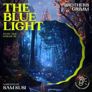The Blue Light Story Time, Episode 4..., Brothers Grimm