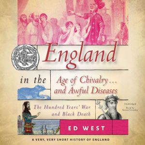 England in the Age of Chivalry  and ..., Ed West