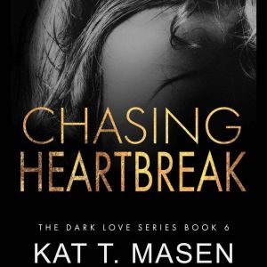 Chasing Heartbreak