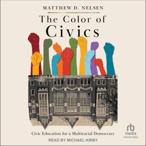 The Color of Civics, Matthew D. Nelsen