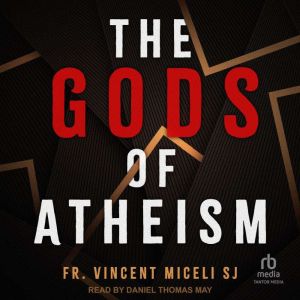 The Gods of Atheism, Vincent Miceli