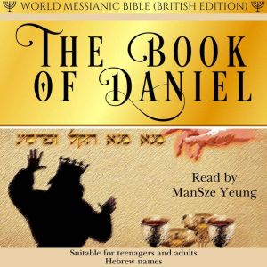 The Book of Daniel Audio Bible Dramat..., World Messianic Bible British Edition