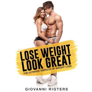 Lose Weight, Look Great, Giovanni Rigters