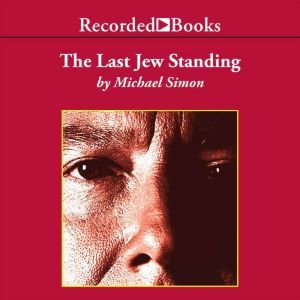 The Last Jew Standing, Michael Simon