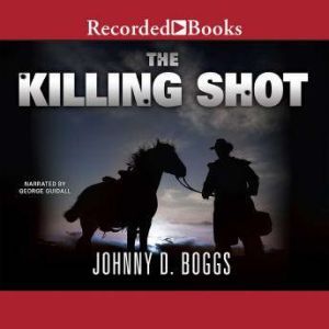 The Killing Shot, Johnny D. Boggs