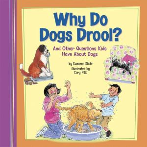 Why Do Dogs Drool?, Suzanne Slade