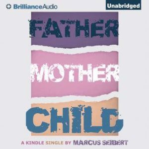 Father, Mother, Child, Marcus Seibert