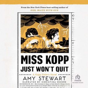 Miss Kopp Just Wont Quit, Amy Stewart
