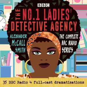 The No.1 Ladies Detective Agency: The Complete BBC Radio Series