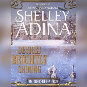 Devices Brightly Shining, Shelley Adina