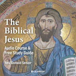 The Biblical Jesus Audio Course  Fr..., Donald Senior