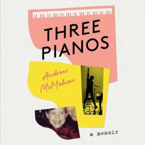 Three Pianos, Andrew McMahon