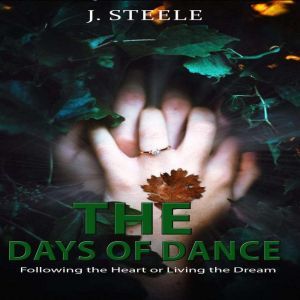 The Days of Dance, J. Steele