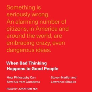 When Bad Thinking Happens to Good Peo..., Steven Nadler