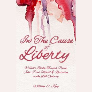In the Cause of Liberty, William King