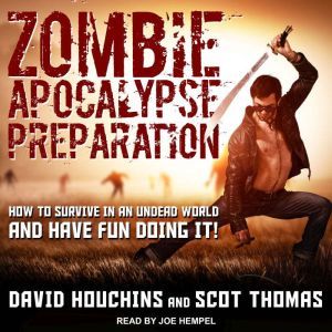 Zombie Apocalypse Preparation, David Houchins