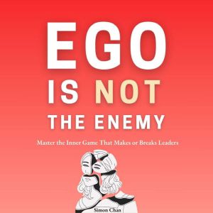 Ego Is Not the Enemy, Simon Chan