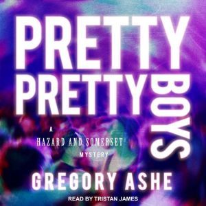 Pretty Pretty Boys, Gregory Ashe