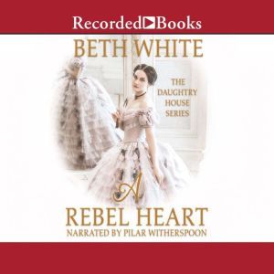 A Rebel Heart, Beth White