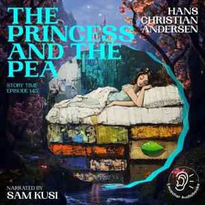 The Princess and the Pea Story Time,..., Hans Christian Andersen