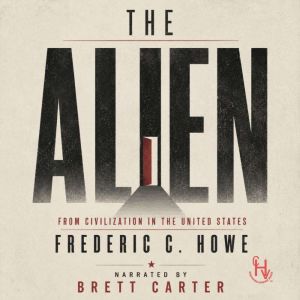The Alien, Frederic C. Howe