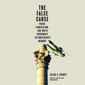 The False Cause, Adam H. Domby