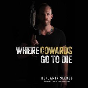 Where Cowards Go to Die, Benjamin Sledge
