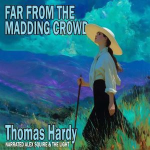 Far From The Madding Crowd, Thomas Hardy