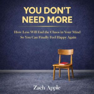You Dont Need More, Zach Apple