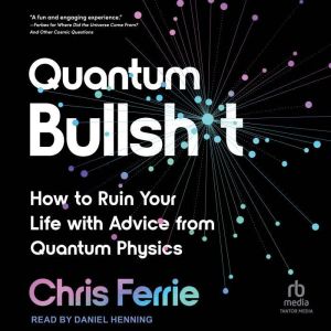 Quantum Bullsht, Chris Ferrie