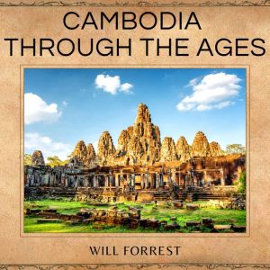 Cambodia Through the Ages, Secrets of History