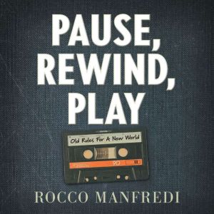 Pause, Rewind, Play, Rocco Manfredi