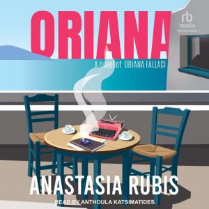 Oriana: A Novel of Oriana Fallaci