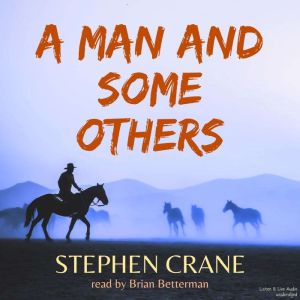 A Man and Some Others, Stephen Crane