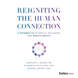 Reigniting the Human Connection, Jennifer H. Mieres M.D.