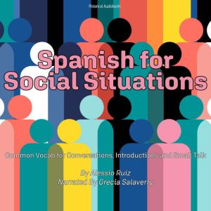 Spanish for Social Situations: Common Vocab for Conversations, Introductions and Small Talk